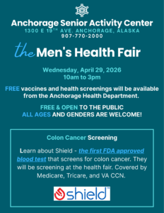 Flyer lists time and date as given, plus Free vaccines and health screenings will be available from the Anchorage Health Department. Free and open to the public all ages and genders are welcome. Flyer also contains an advertising for Shield, a blood test for colon cancer with confusing wording about screening for colon cancer at the fair but not specifying it will be done using this particular test.